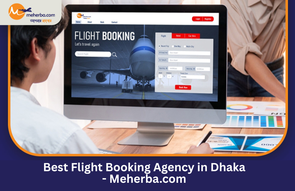Best Flight Booking Agency in Dhaka - Meherba.com